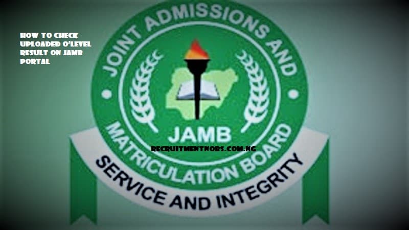 How to Check Uploaded O’Level Result on JAMB Portal